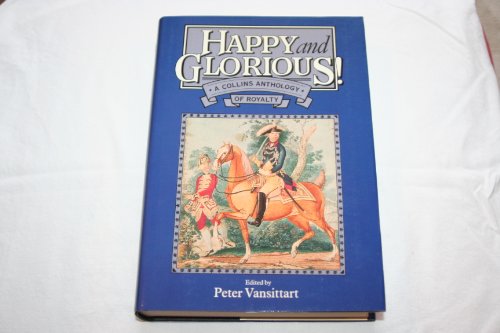 Beispielbild fr Happy and Glorious! : An Anthology of Royalty zum Verkauf von Better World Books