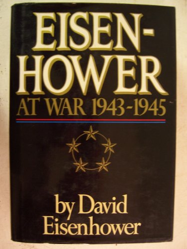 Beispielbild fr Eisenhower at War 1943 - 1945 zum Verkauf von Jeff Stark