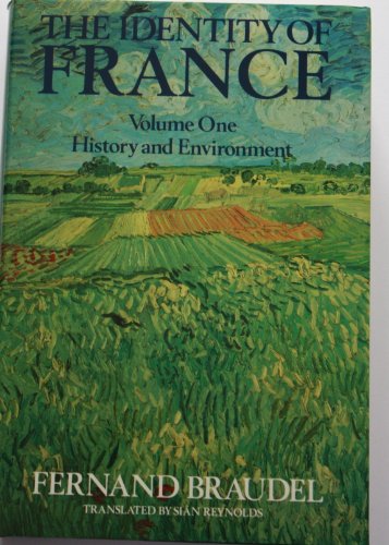 Imagen de archivo de The Identity of France, Vol. 1: History and Environment a la venta por GF Books, Inc.