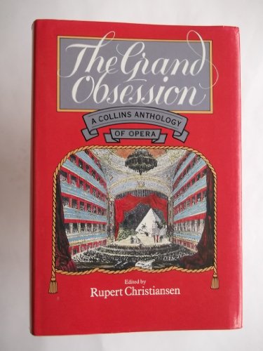 Stock image for The Grand Obsession - An Anthology of Opera for sale by WorldofBooks