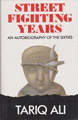 Street Fighting Years An Autobiography of the Sixties