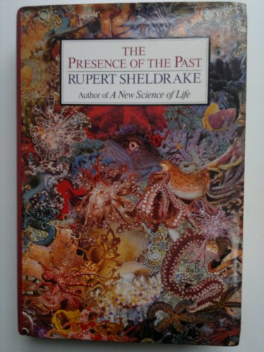9780002177856: The Presence of the Past: Morphic Resonance and the Habits of Nature