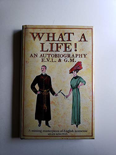 Beispielbild fr What a Life! An Autobiography E.V.L & G.M. zum Verkauf von AwesomeBooks