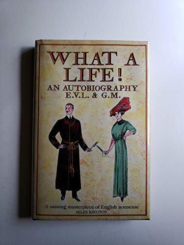Stock image for What a Life!: An Autobiography of E.V.L. and G.M. for sale by ThriftBooks-Atlanta
