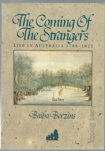 Stock image for Coming of Strangers: Life in Australia 1788-1822 for sale by Ergodebooks