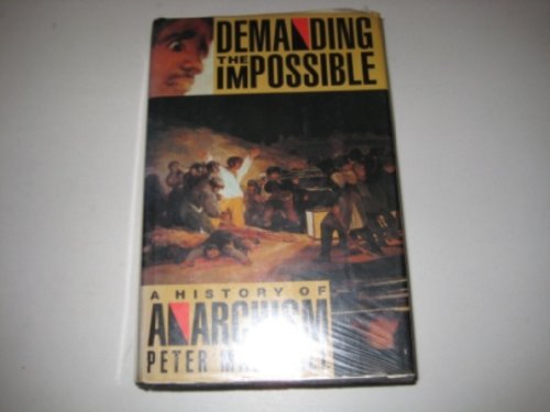 Demanding the Impossible: A History of Anarchism - Marshall, Peter H.