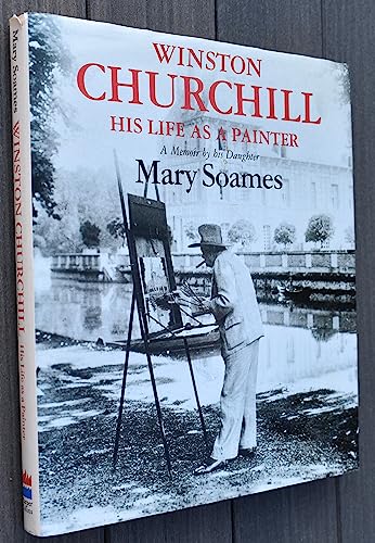 Imagen de archivo de Winston Churchill: His Life as a Painter: A Memoir by His Daughter a la venta por ThriftBooks-Atlanta