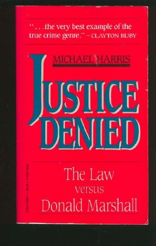 9780002178907: Justice Denied : The Law Versus Donald Marshall ( New Updated Version)