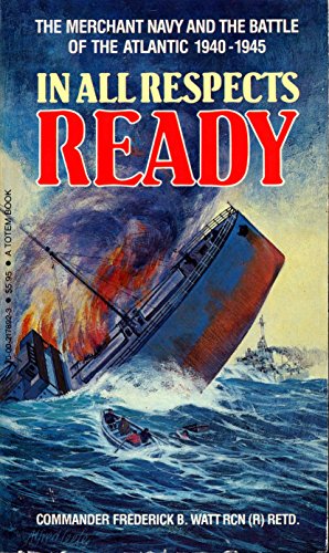 9780002178921: In all respects ready: The Merchant Navy and the Battle of the Atlantic, 1940-1945