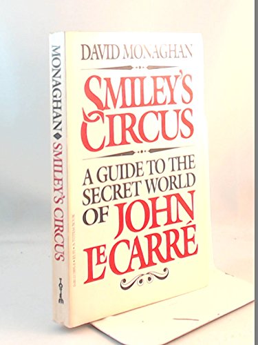 9780002178952: Smiley's circus: A guide to the secret world of John Le Carr