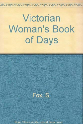 Imagen de archivo de Victorian Woman's Book of Days a la venta por Irish Booksellers
