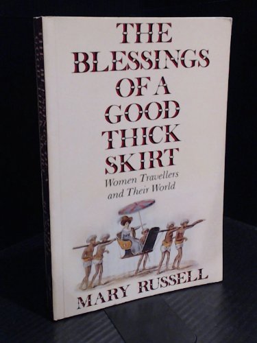 9780002179812: The Blessings of a Good Thick Skirt: Women Travellers and Their World