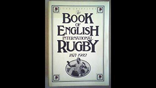 Stock image for The Book of English International Rugby 1871-1982 for sale by Balfour Books