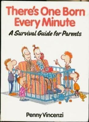 Imagen de archivo de There's One Born Every Minute: A Survival Guide for Parents a la venta por WorldofBooks