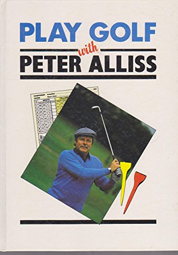 Beispielbild fr Play Golf with Peter Alliss zum Verkauf von PsychoBabel & Skoob Books
