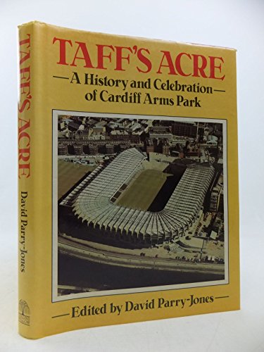 Beispielbild fr Taff's Acre : A History and Celebration of Cardiff Arms Park zum Verkauf von WorldofBooks