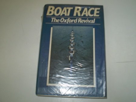 Stock image for Boat Race - The Oxford Revival for sale by Richard Sylvanus Williams (Est 1976)