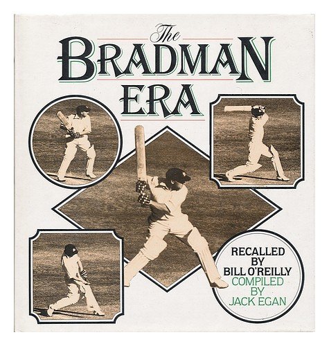 The BRADMAN ERA (9780002181235) by O'Reilly, Bill; Egan, Jack