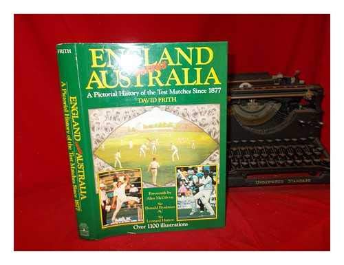 Imagen de archivo de England Versus Australia: Pictorial History of the Test Matches Since 1877 a la venta por WorldofBooks