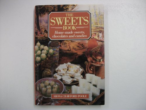 Beispielbild fr The Sweets Book: Home-made Sweets, Chocolates and Candies zum Verkauf von Reuseabook
