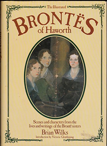 9780002181921: The Illustrated Brontes of Haworth: Scenes and Characters from the Lives and Writings of the Bronte Sisters