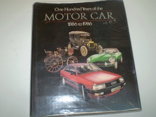 Stock image for One Hundred Years of the Motor Car, 1886-1986 for sale by WorldofBooks