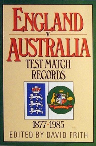 9780002181990: England Versus Australia: Test Match Records, 1877-1985