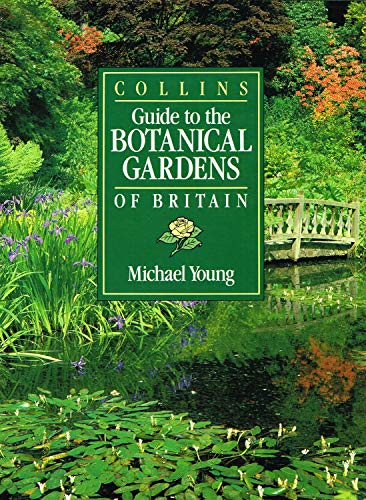 Collins Guide To The Botanical Gardens Of Britain