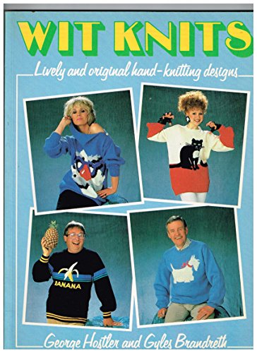 Wit Knits: Lively and Original Hand-knitting Designs (9780002182416) by Hostler, George