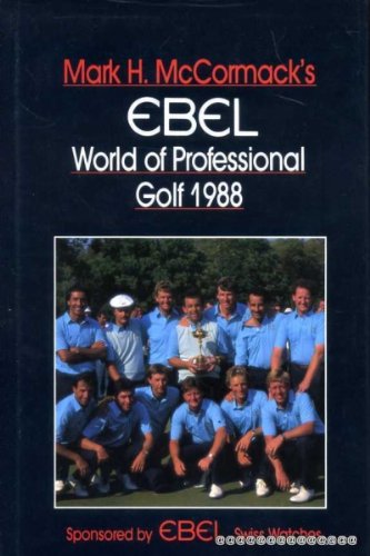 Stock image for EBEL World of Professional Golf 1988 (Covers the Year of Golf 1987) for sale by Richard Sylvanus Williams (Est 1976)