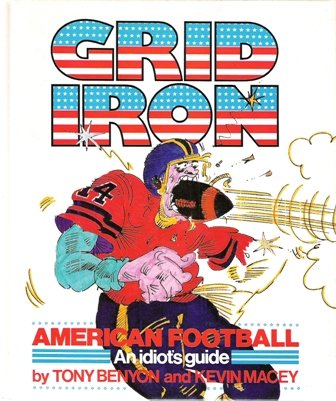 Stock image for Grid Iron: Idiot's Guide to American Football for sale by The Media Foundation