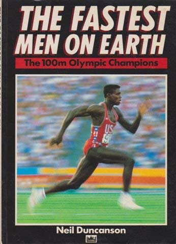 Beispielbild fr The Fastest Men on Earth : The 100m Olympic Champions zum Verkauf von AwesomeBooks