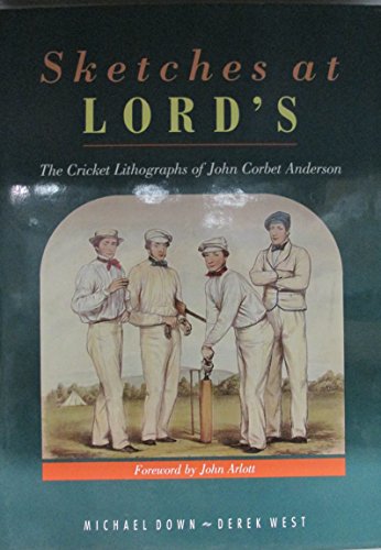 Imagen de archivo de Sketches at Lord's: the cricket lithographs of John Corbet Anderson a la venta por AwesomeBooks