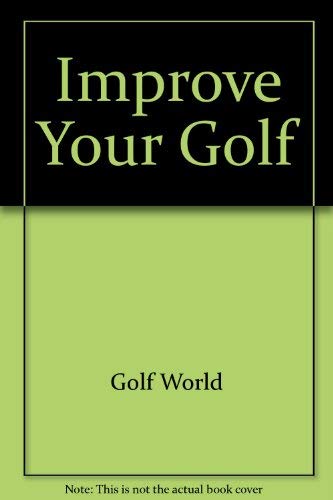 Imagen de archivo de Improve Your Golf a la venta por AwesomeBooks