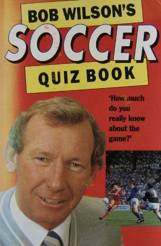 Bob Wilson's Soccer Quiz Book (9780002183567) by Walker, William; Wilson, Bob