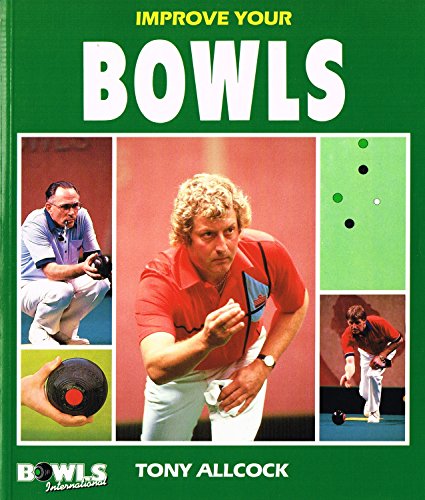 Improve Your Bowls (9780002183628) by Tony Allcock