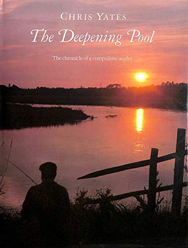 9780002184199: The Deepening Pool: Chronicle of a Compulsive Angler