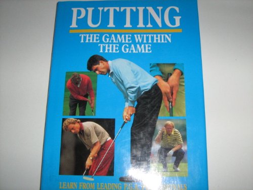Stock image for Putting : The Game Within the Game for sale by Philip Emery
