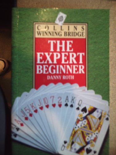 Stock image for Bridge: The Expert Beginner (Collins winning bridge) for sale by AwesomeBooks
