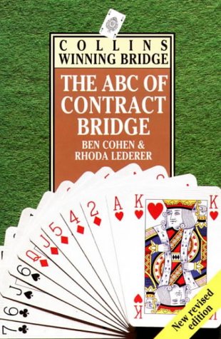 Imagen de archivo de Collins ABC Winning Bridge: Being a Complete Outline of the Acol Bidding System and the Card Play of Contract Bridge, Especially Prepared for Beginners (Collins winning bridge) a la venta por AwesomeBooks