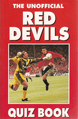 Beispielbild fr The Unofficial Red Devils Quiz Book zum Verkauf von AwesomeBooks