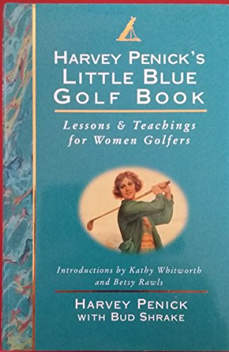 Stock image for Harvey Penick  s Little Blue Golf Book: Lessons & Teachings for Women Golfers for sale by WorldofBooks