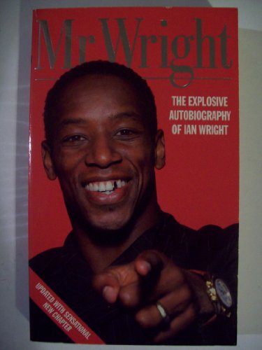 Beispielbild fr Mr Wright: The Explosive Autobiography of Ian Wright zum Verkauf von WorldofBooks