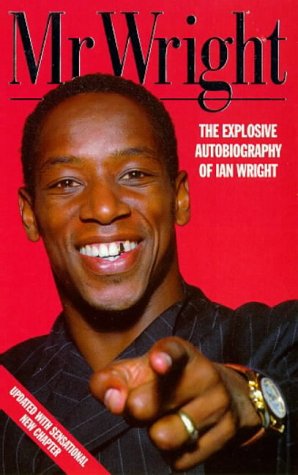 Imagen de archivo de Mr Wright: The Explosive Autobiography of Ian Wright a la venta por WorldofBooks