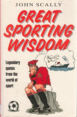 Beispielbild fr Great Sporting Wisdom: Legendary Quotes from the World of Sport zum Verkauf von AwesomeBooks