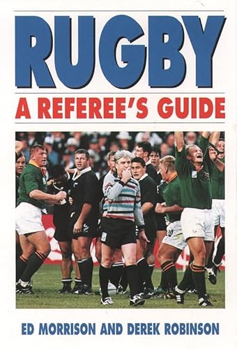 Rugby: A Referee's Guide (9780002187541) by Morrison, Ed; Robinson, Derek