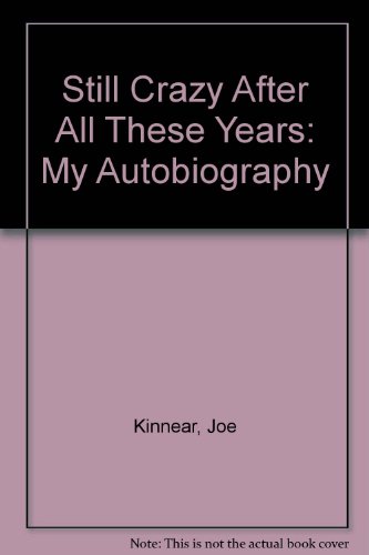Still Crazy After All These Years: My Autobiography (9780002187886) by Kinnear, Joe