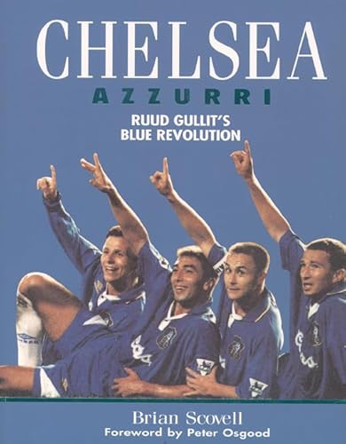 Beispielbild fr Chelsea Azzurri: Ruud Gullit's Blue Revolution zum Verkauf von WorldofBooks