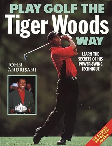 Beispielbild fr Play Golf the Tiger Woods Way: Learn The Secrets of his Power-Swing Technique zum Verkauf von WorldofBooks