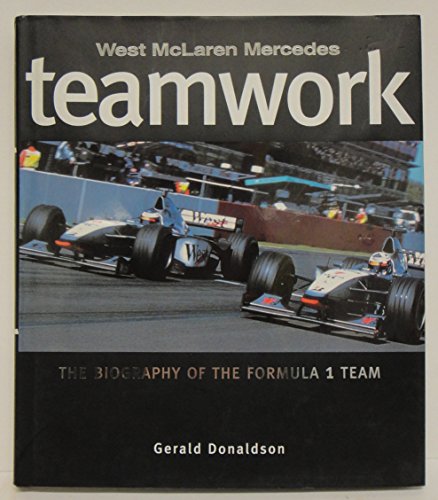 Imagen de archivo de Teamwork: West McLaren Mercedes: Biography of the Formula One Team a la venta por WorldofBooks